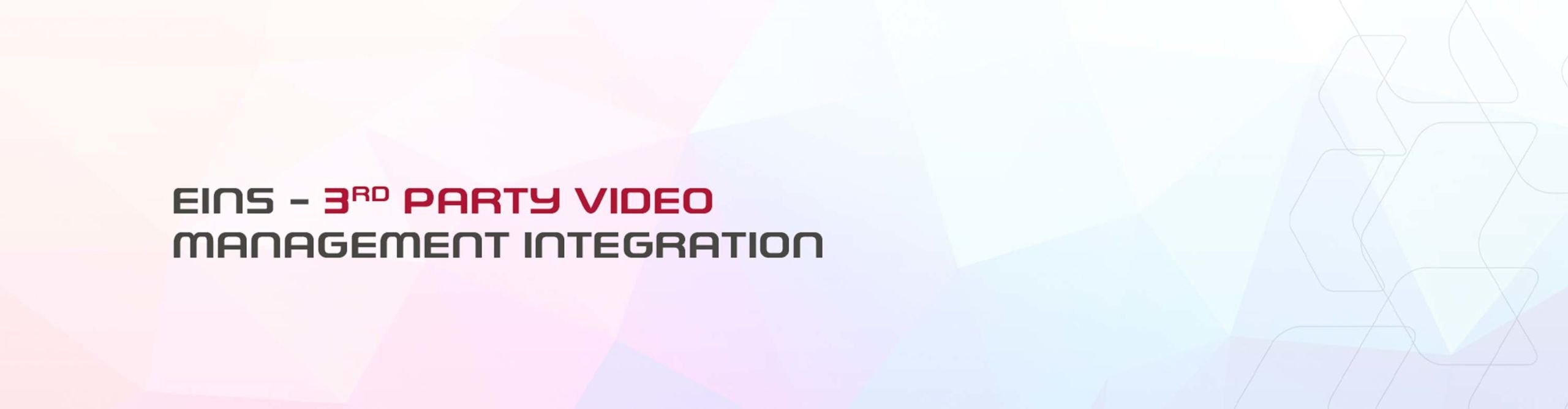 EINS - 3rd party video management integration